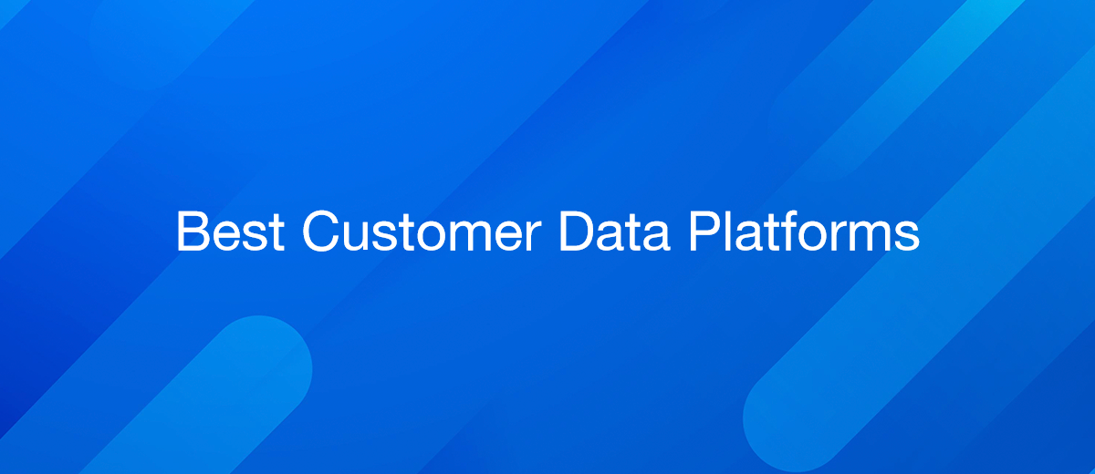 5 Best Customer Data Platforms
