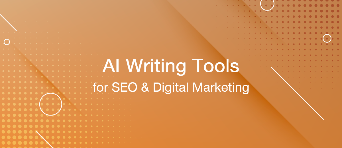 AI Writing Tools for SEO & Digital Marketing