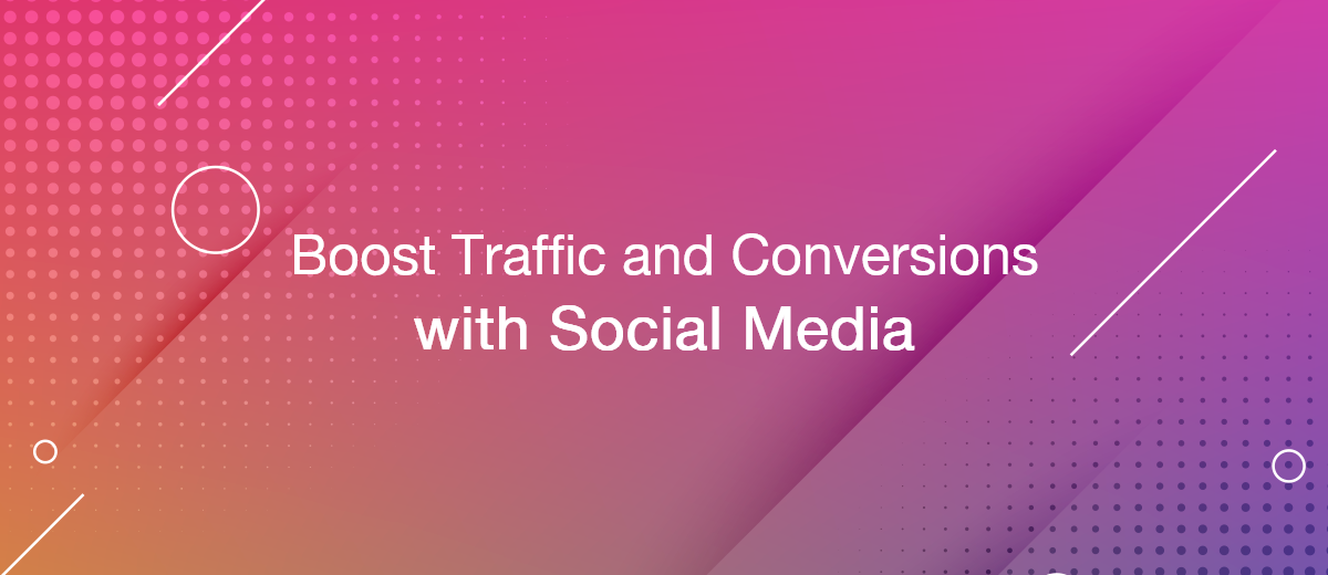 How to Leverage Social Media to Boost Website Traffic and Conversions