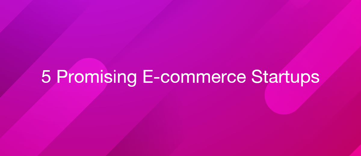 5 Promising E-commerce Startups – 2023
