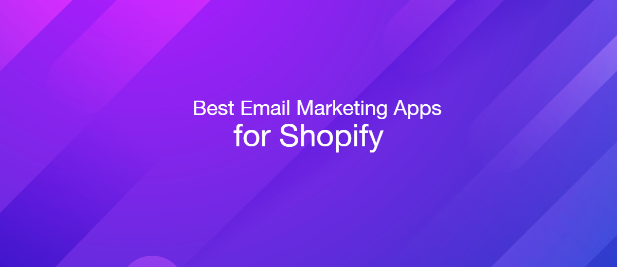 9 Best Email Marketing Apps for Shopify. Free and Paid