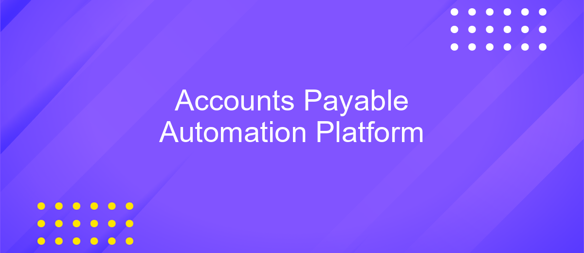 Accounts Payable Automation Platform