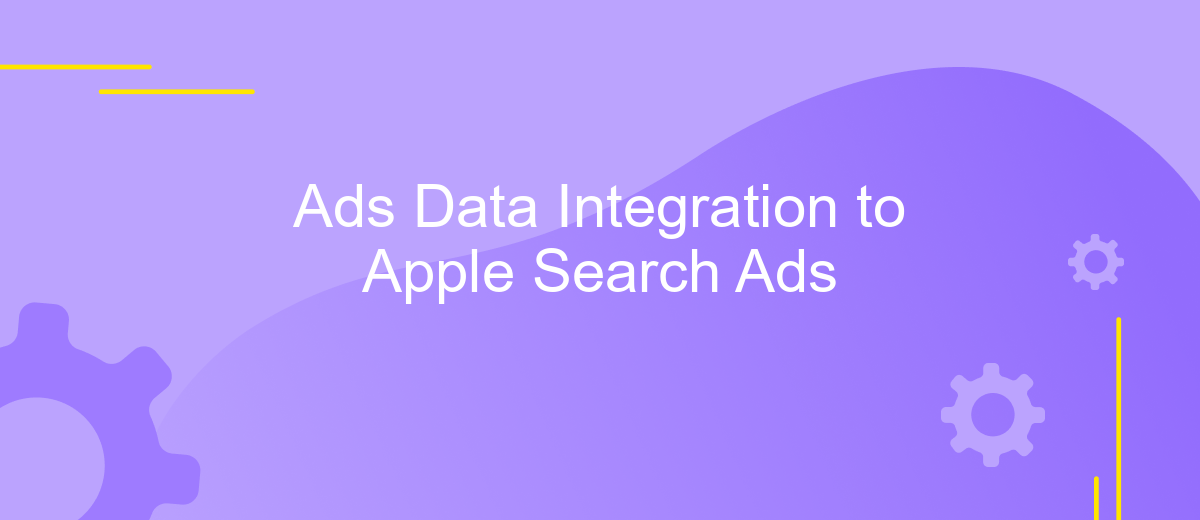 Ads Data Integration to Apple Search Ads