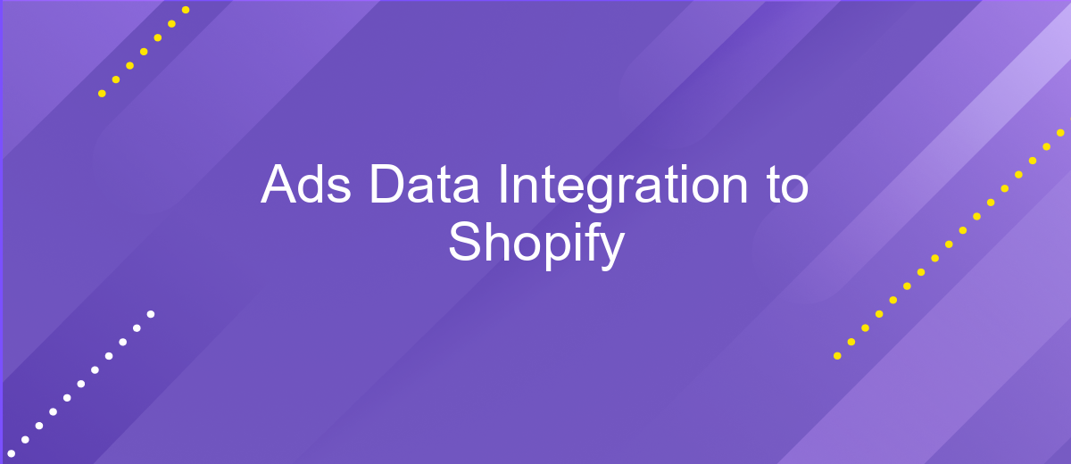 Ads Data Integration to Shopify