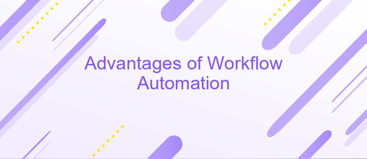 Advantages of Workflow Automation