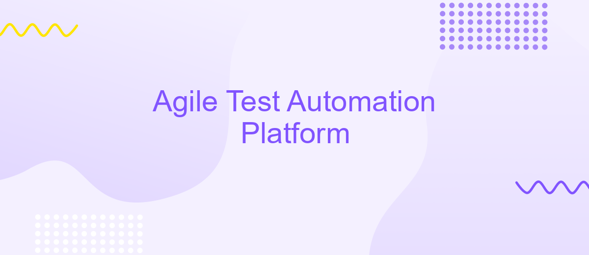 Agile Test Automation Platform