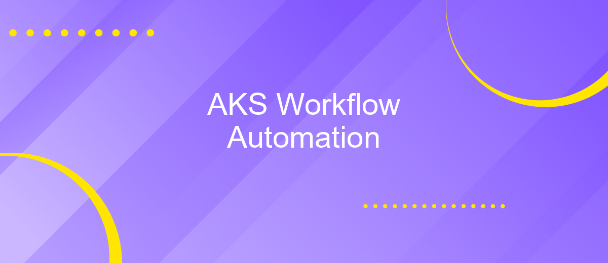 AKS Workflow Automation