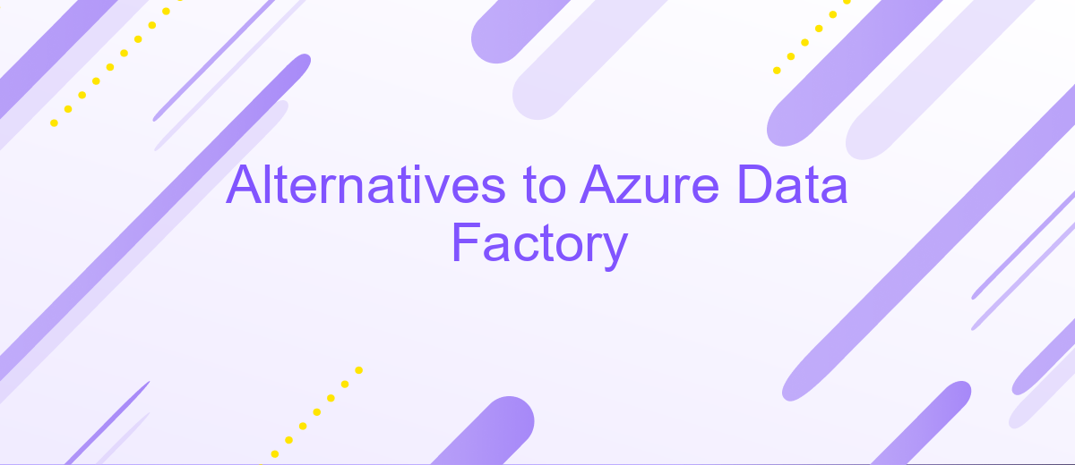 Alternatives to Azure Data Factory