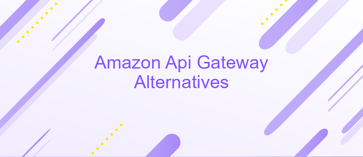 Amazon Api Gateway Alternatives