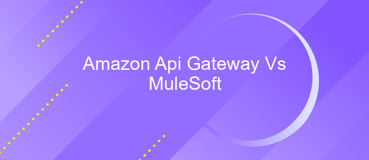 Amazon Api Gateway Vs MuleSoft