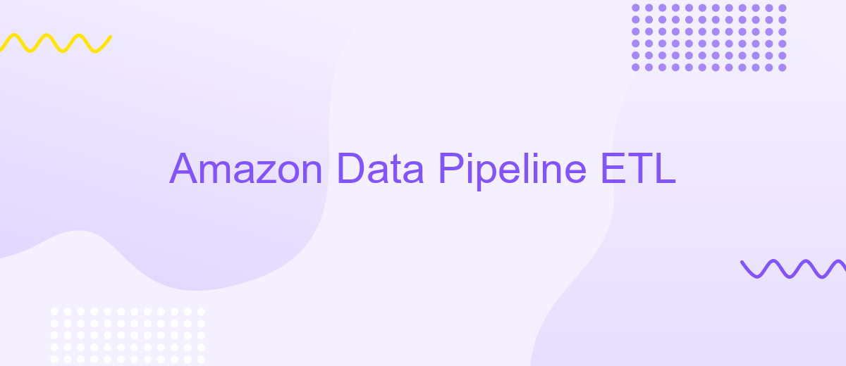 Amazon Data Pipeline ETL