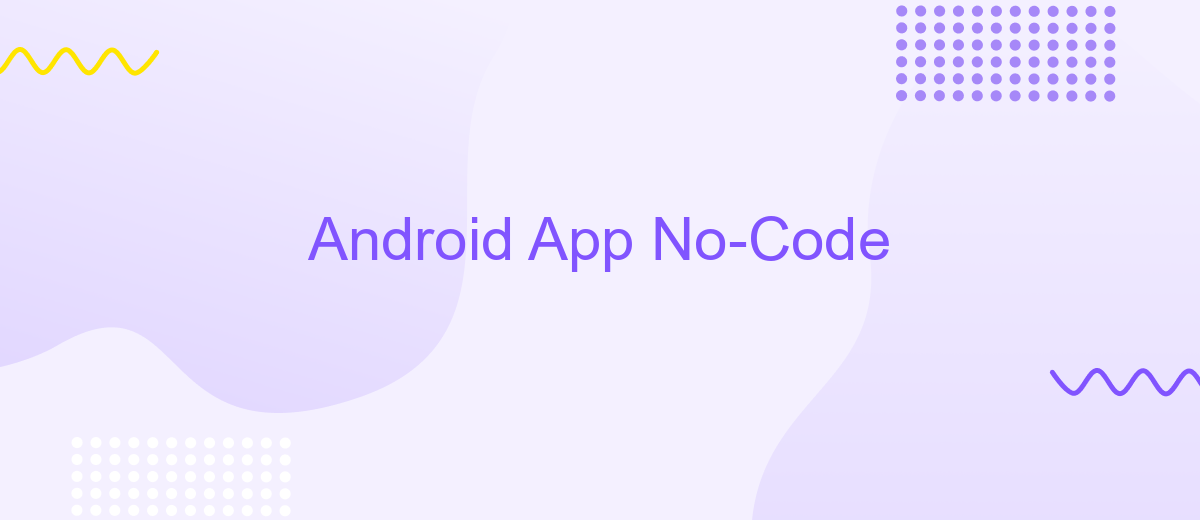 Android App No-Code