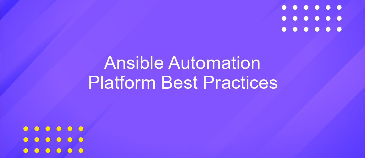 Ansible Automation Platform Best Practices