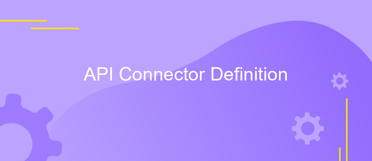 API Connector Definition