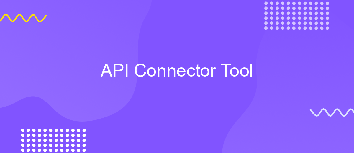 API Connector Tool