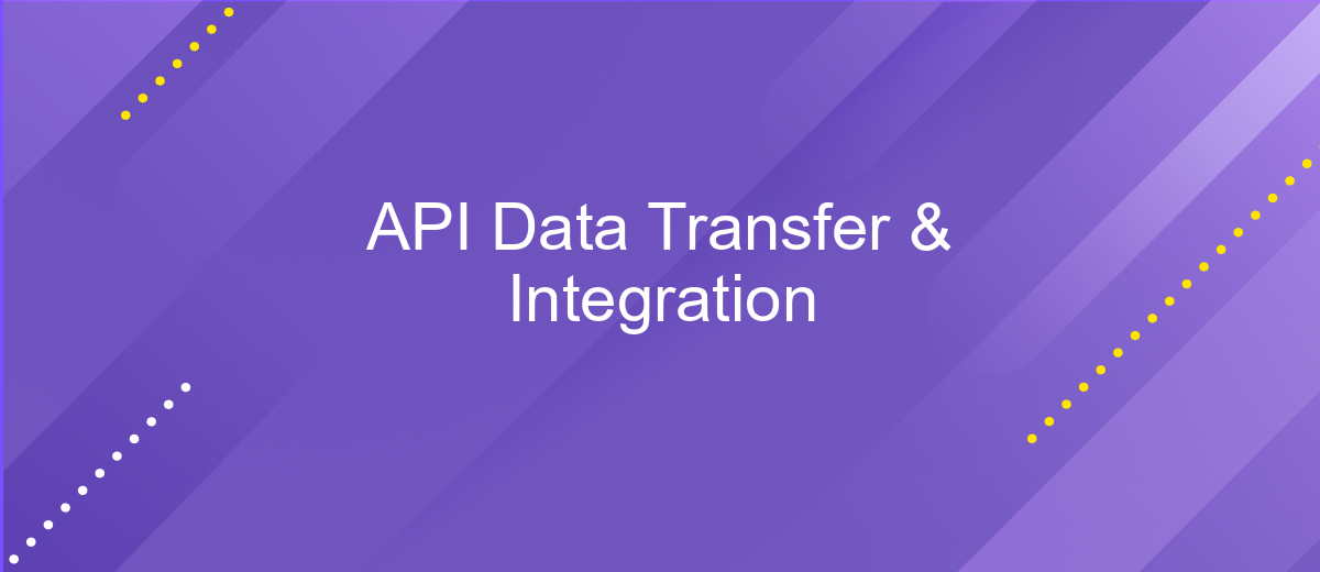 API Data Transfer & Integration