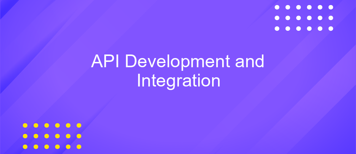 API Development and Integration