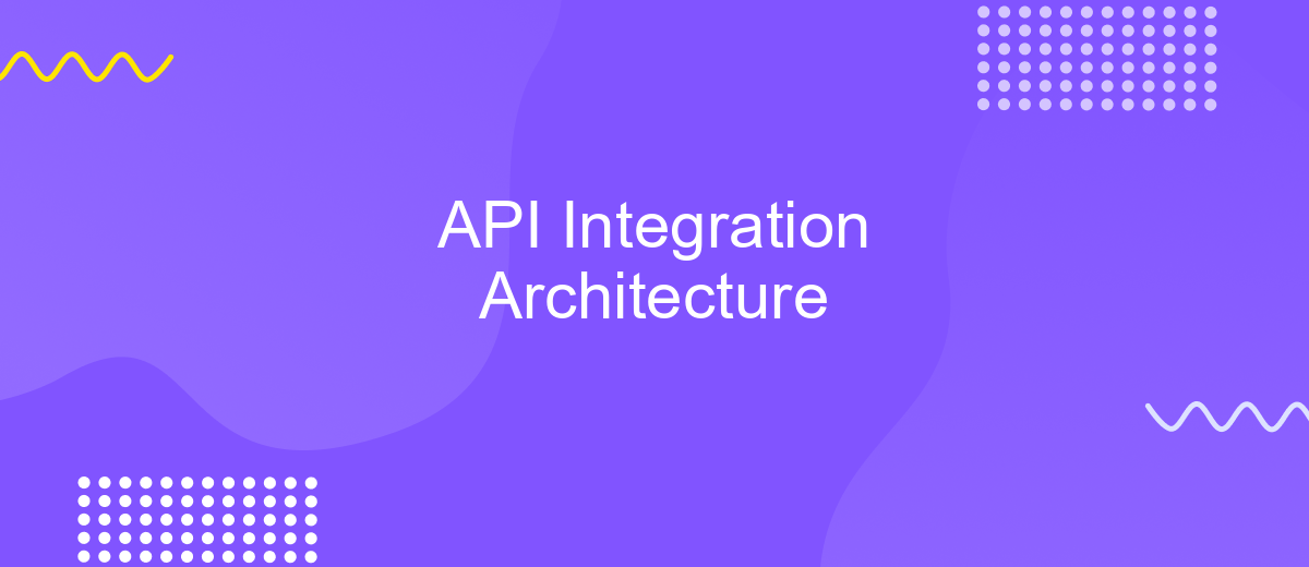 API Integration Architecture