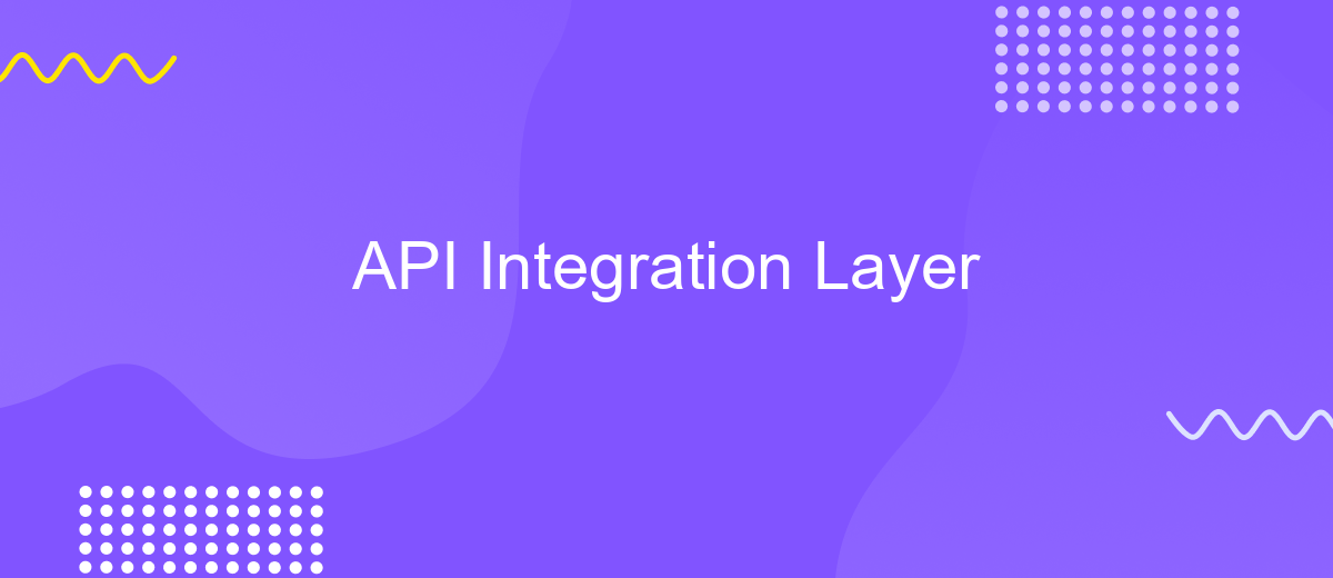 API Integration Layer