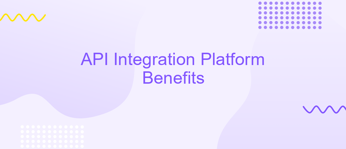 API Integration Platform Benefits