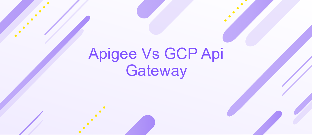 Apigee Vs GCP Api Gateway