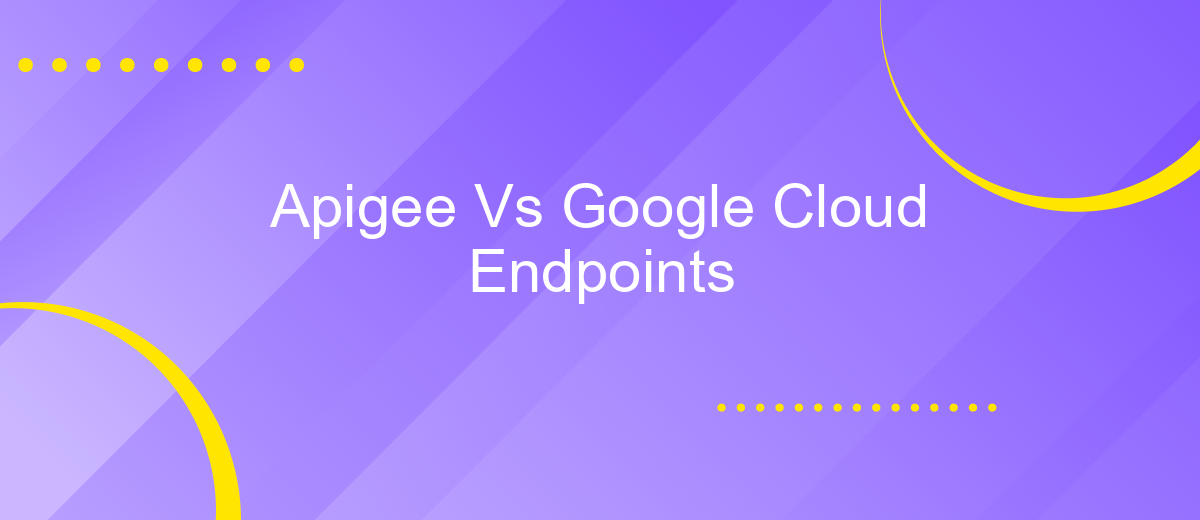 Apigee Vs Google Cloud Endpoints