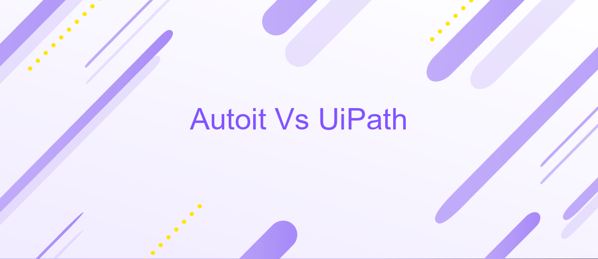 Autoit Vs UiPath