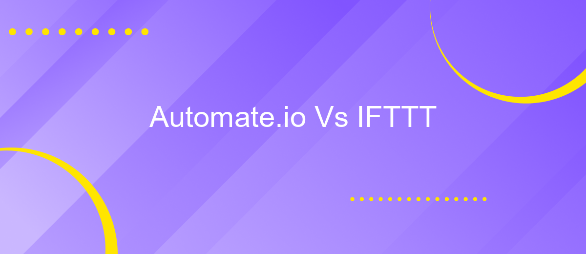 Automate.io Vs IFTTT