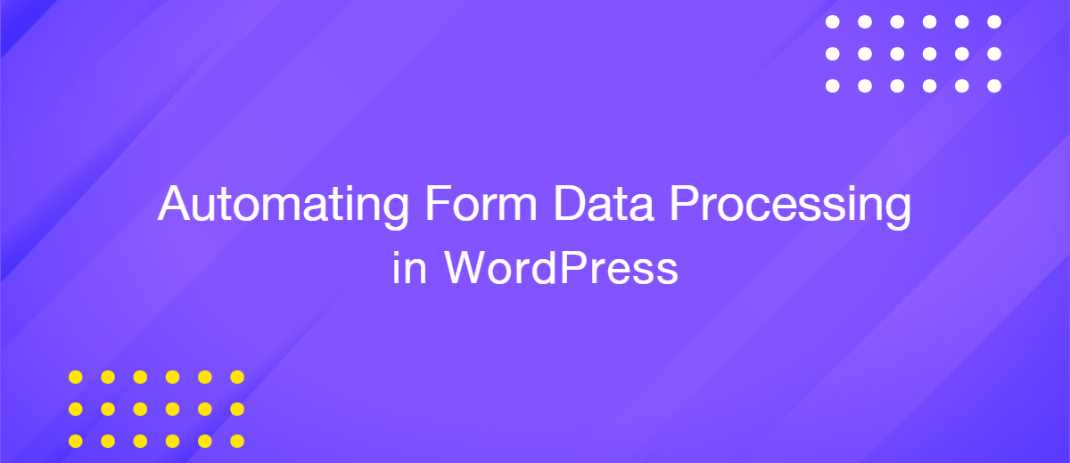 Automating Form Data Processing in WordPress