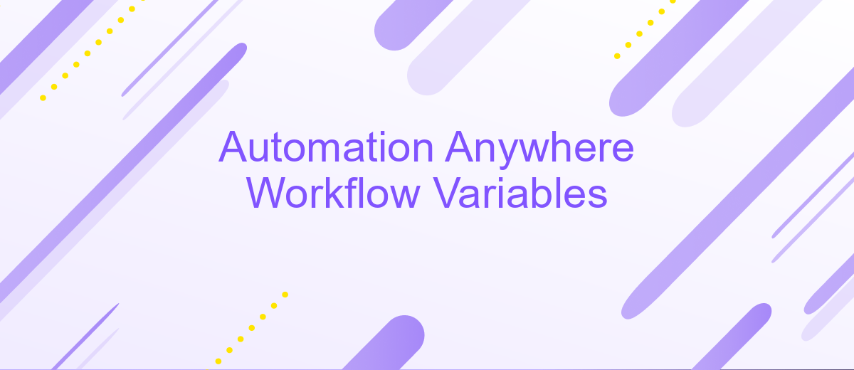 Automation Anywhere Workflow Variables