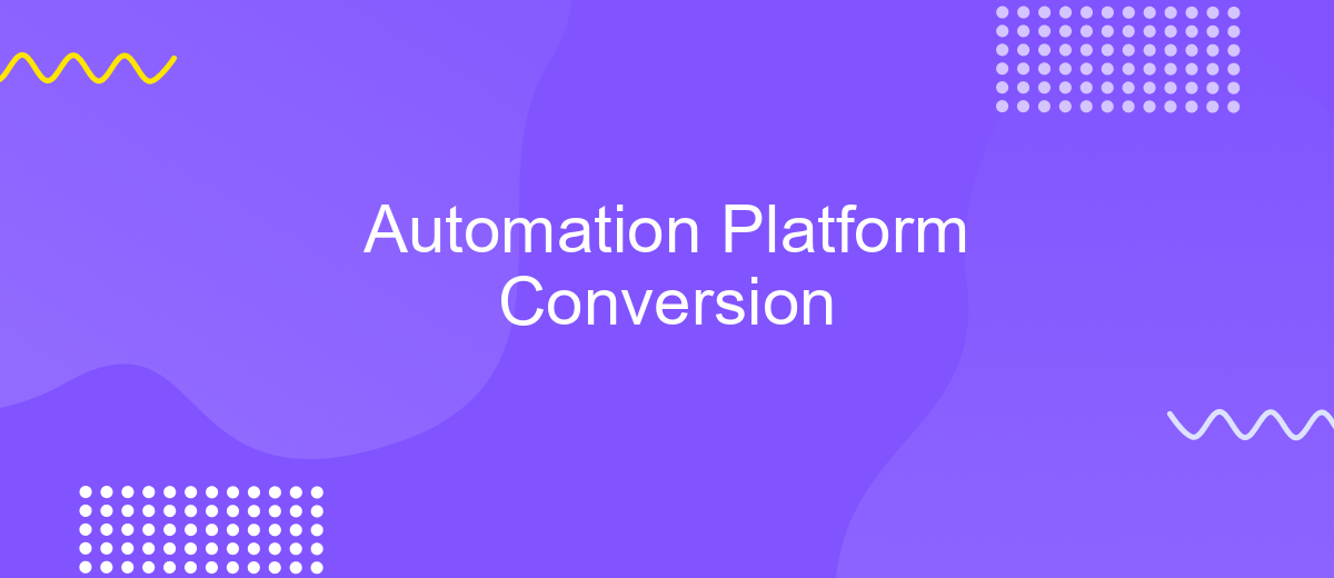 Automation Platform Conversion