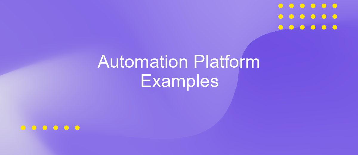 Automation Platform Examples