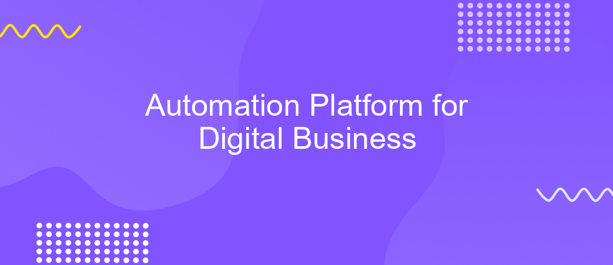 Automation Platform for Digital Business