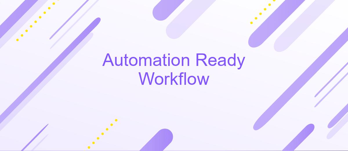 Automation Ready Workflow