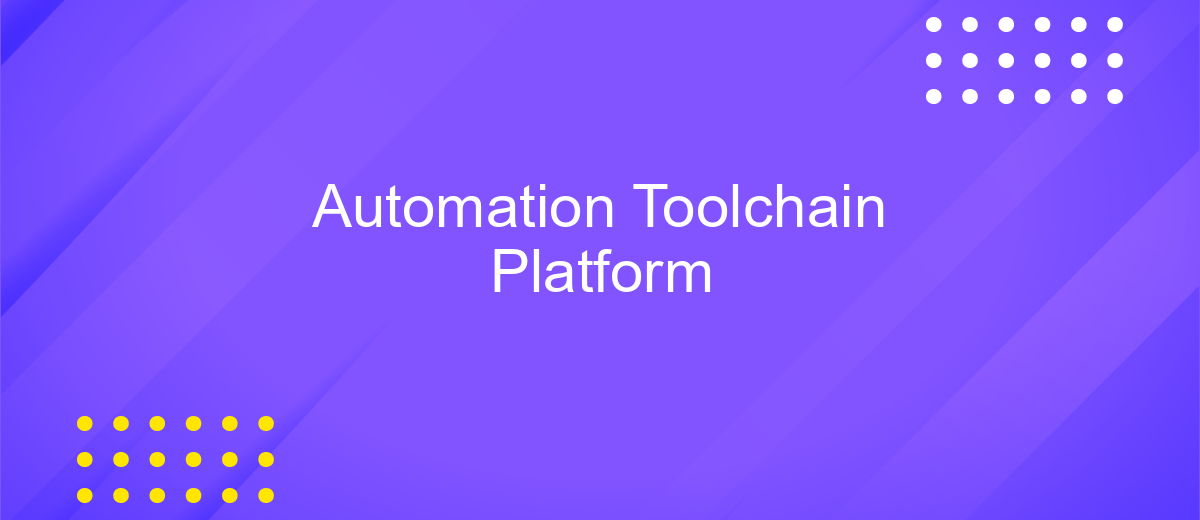 Automation Toolchain Platform