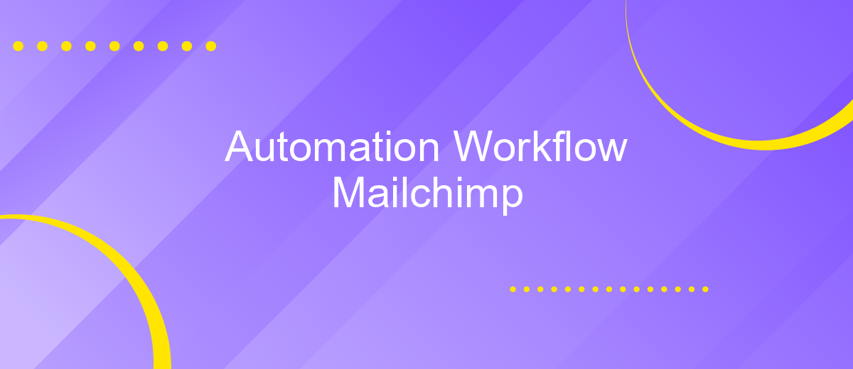 Automation Workflow Mailchimp