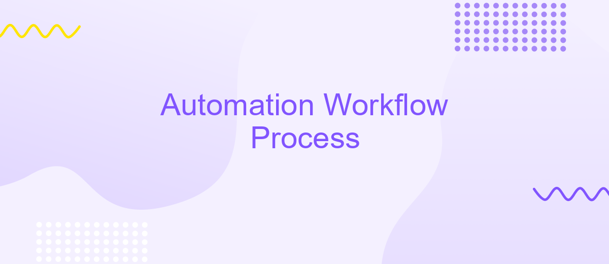 Automation Workflow Process