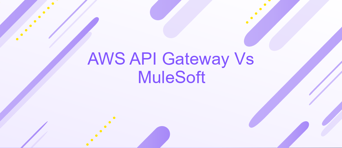 AWS API Gateway Vs MuleSoft