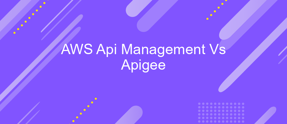 AWS Api Management Vs Apigee