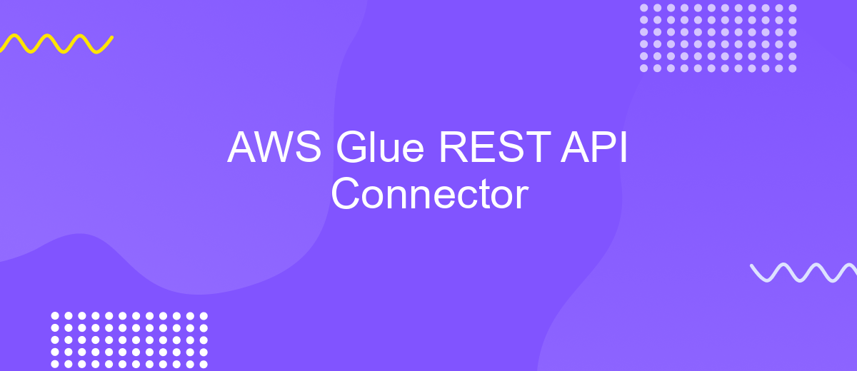 AWS Glue REST API Connector