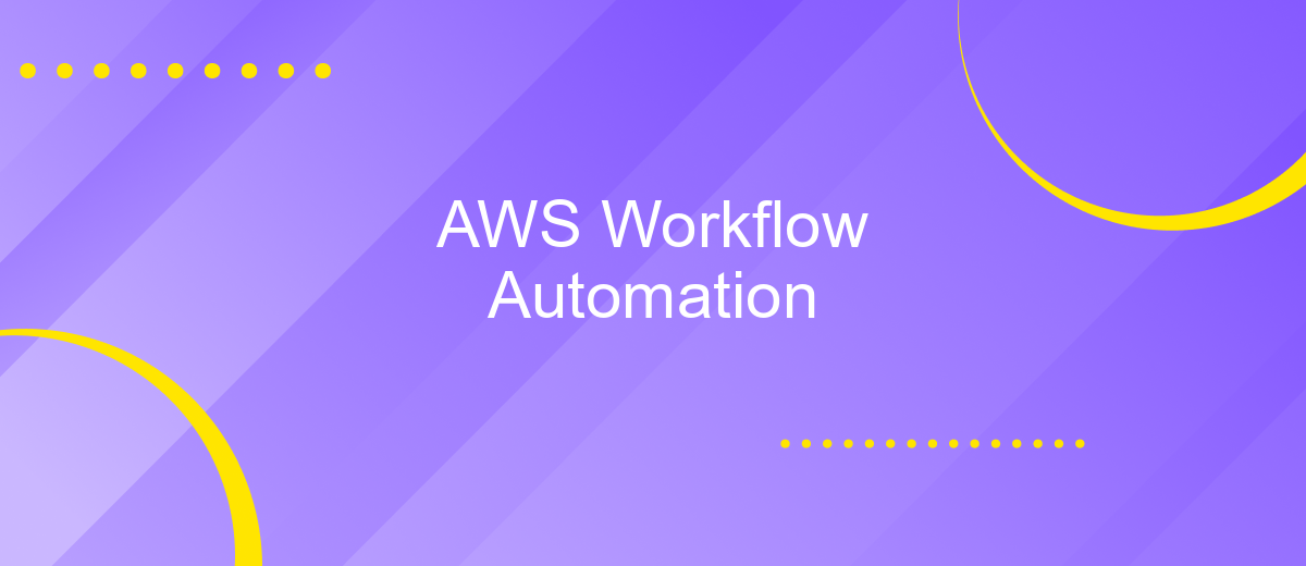 AWS Workflow Automation