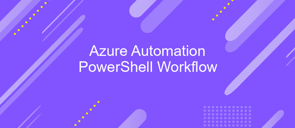 Azure Automation PowerShell Workflow