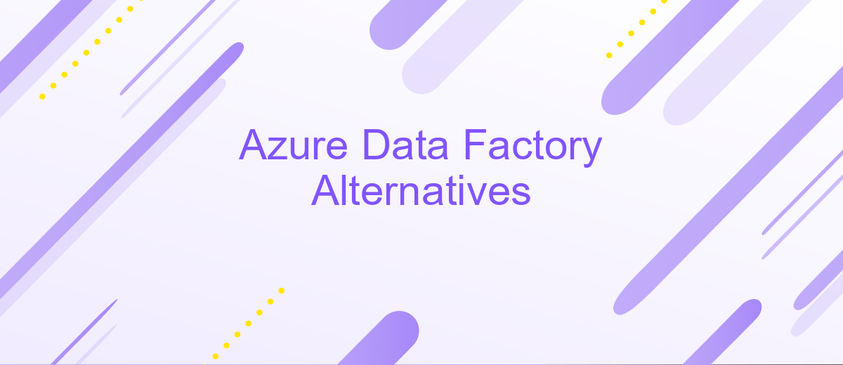 Azure Data Factory Alternatives