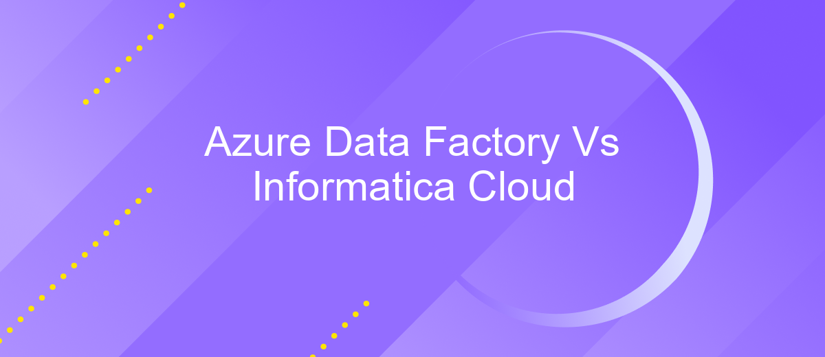 Azure Data Factory Vs Informatica Cloud