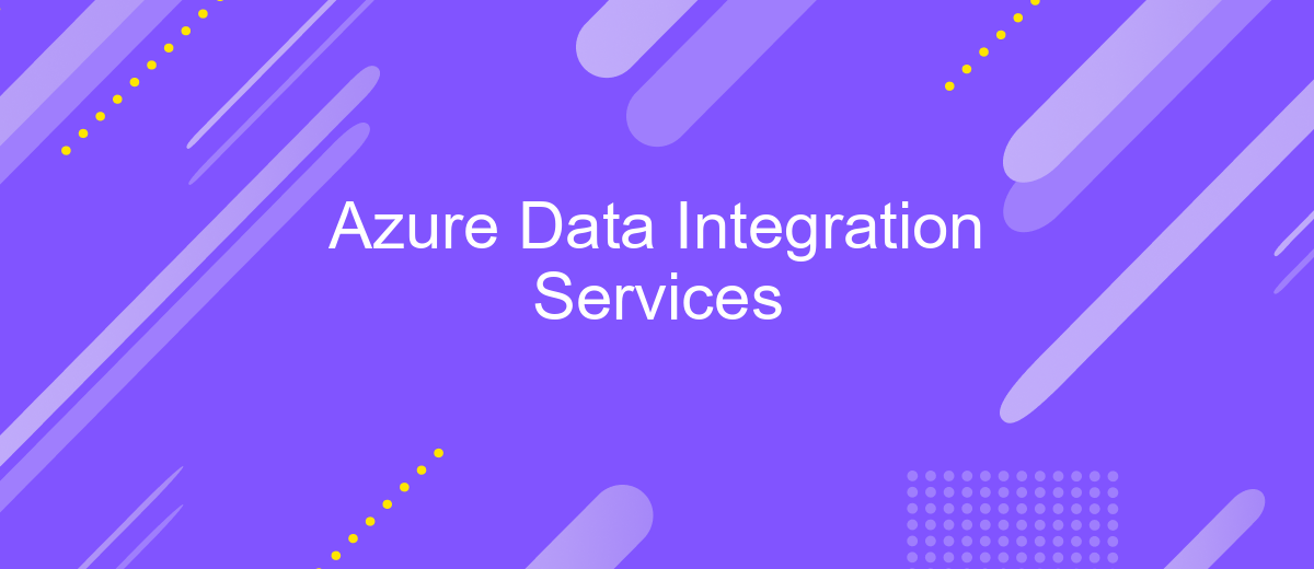 Azure Data Integration Services