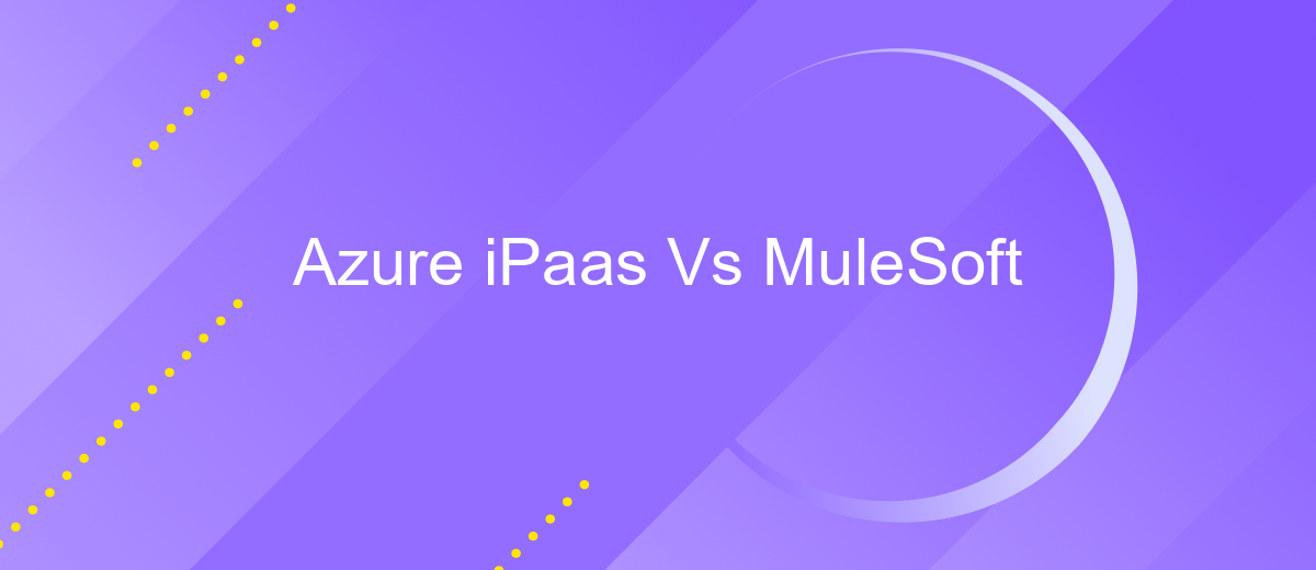 Azure iPaas Vs MuleSoft