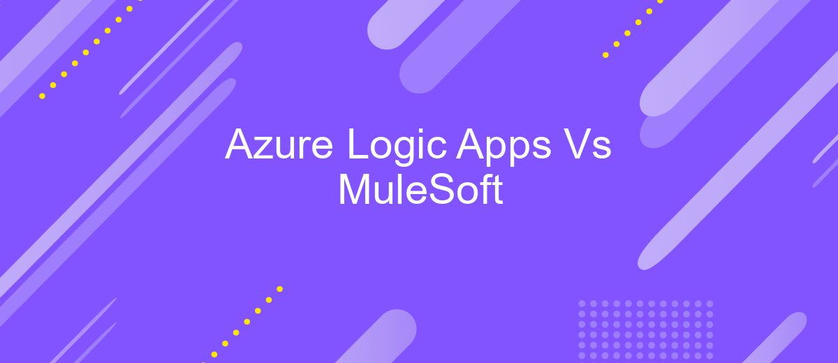 Azure Logic Apps Vs MuleSoft