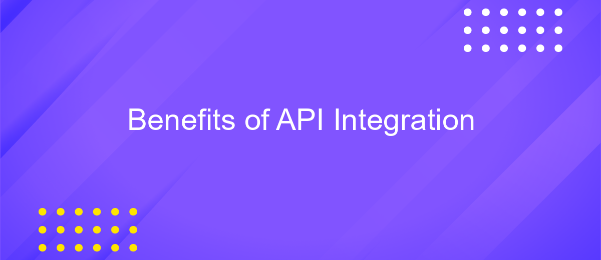 Benefits of API Integration