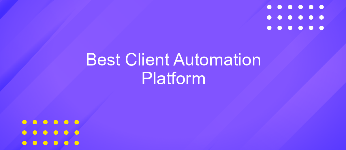 Best Client Automation Platform