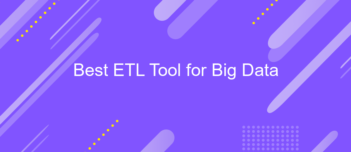 Best ETL Tool for Big Data